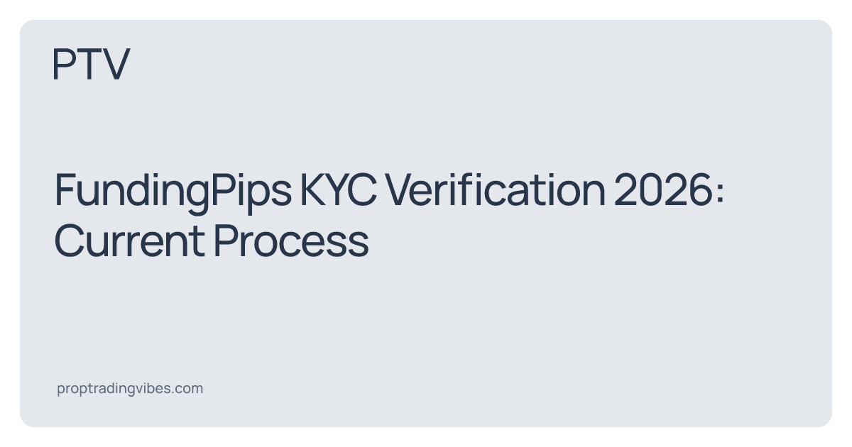 FundingPips KYC Verification 2026: Current Process